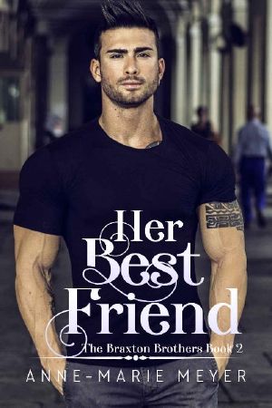 [Braxton Brothers 02] • Her Best Friend